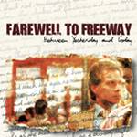 Farewell To Freeway : Between Yesterday and Today